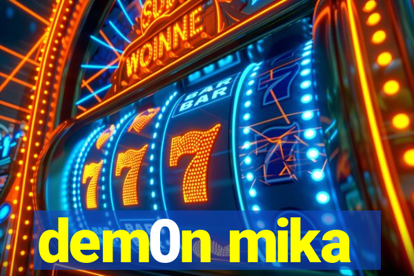 dem0n mika